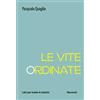 Robin Edizioni Le vite ordinate Pasquale Quaglia