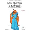 TopiPittori Baci, abbracci e altri gesti nei quadri della Pinacoteca di Brera. Ediz. italiana e inglese