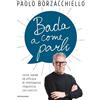 Mondadori Bada a come parli. Corso rapido ed efficace di intelligenza linguistica con esercizi
