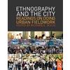 Taylor & Francis Ltd Ethnography and the City: Readings on Doing Urban Fieldwork