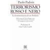 Pintore Terrorismo rosso e nero. La testimonianza di un Prefetto. Dalle stragi alle Nuove Brigate rosse. I centri sociali di destra e di sinistra. Gli antagonisti e gli anarchici