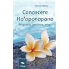 Area51 Publishing Conoscere Ho'oponopono: Ringrazia, perdona, ama