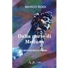 A.L.A. Associazione Liberi Autori a.p.s. Dalla parte di Medusa: I misteri nelle ombre