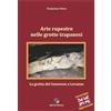QUICK Edizioni Arte rupestre nelle grotte trapanesi. La grotta del Genovese a Levanzo. Ediz. illustrata