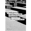 Meltemi L'industria dell'Olocausto. Lo sfruttamento della sofferenza degli ebrei