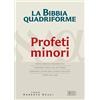edb La Bibbia quadriforme Profeti minori. Testo ebraico masoretico, versione greca dei Settanta, versione latina della Nova Vulgata, testo CEI 2008. Ediz. multilingue