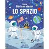 Usborne Lo spazio. Con adesivi. Ediz. illustrata