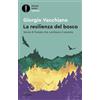 Mondadori La resilienza del bosco. Storie di foreste che cambiano il pianeta