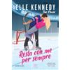 Newton Compton Editori Resta con me per sempre. The chase