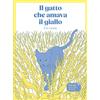 Franco Cosimo Panini Il gatto che amava il giallo. Ediz. illustrata