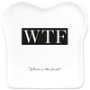 Grafik Werkstatt Grafik-Werkstatt Piatto per toast con scritta | porcellana | WTF, bianco, 14,5 x 15,5 cm
