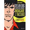 Nicola Pesce Dylan Dog e Sherlock Holmes: indagare l'incubo. Il tramonto del detective nell'opera di Tiziano Sclavi. Ediz. illustrata