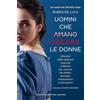 Newton Compton Editori Uomini che amano/odiano le donne. Difenditi dalle relazioni tossiche e liberati per sempre da stalker, narcisisti, manipolatori e psicopatici