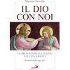 San Paolo Edizioni Il Dio con noi. La presenza reale di Gesù nell'Eucaristia