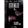 Edizioni Sabinae Ottoemezzo. Visioni, avventure e passioni del cinema italiano. M come Marketing (2024) (Vol. 71)