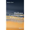 Wide Edizioni Wellness Coaching per Professionisti: Sei un coach, nutrizionista o professionista del benessere? Fai la differenza per il tuo cliente