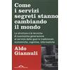 PONTE ALLE GRAZIE Come i servizi segreti stanno cambiando il mondo. Le strutture e le tecniche di nuovissima generazione al servizio delle guerre tradizionali, economiche, cognitive, informatiche