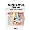 Acta Medica Edizioni Rinoplastica chiusa. Manuale tecnico illustrato
