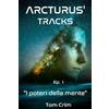 200 ARCTURUS' TRACKS 1: I poteri della mente: Vol. 1