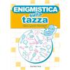 Demetra Enigmistica sulla tazza. Quiz, giochi ed enigmi da risolvere mentre fai la cacca