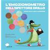 Nube Ocho L'emozionometro dell'ispettore Drillo. Individua, misura e regola le tue emozioni. Ediz. a colori