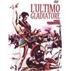 TERMINAL VIDEO ITALIA SRL L'Ultimo Gladiatore