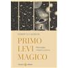 Carocci Primo Levi magico. Meraviglia, mistero, cosmo