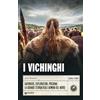 Giunti Psychometrics I Vichinghi: Guerrieri, esploratori, predoni: la grande storia degli uomini del Nord