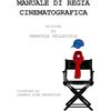 Phoenix Film Production Manuale di regia cinematografica