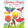 Nuinui Il giardino in origami. Facili e per bambini. Ediz. a colori. Con Materiale a stampa miscellaneo Rita Foelker