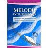 Progetti Sonori Melodie in tutti i modi. Melodie per voce, strumentario Orff, body percussion, attività e giochi. Con CD-ROM