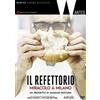 CG Entertainment Il refettorio: miracolo a Milano. Un progetto di Massimo Bottura (Collana Wanted)