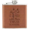 Gift Base My Gatto È Quindi Molto Cuter Than il Tuo Boyfriend 170ml PU Pelle Hip Flask Tan