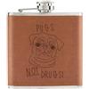 Gift Base Pug Non Droga 6oz PU Pelle Flaconcino Tan - Battuta Divertente Su Cani Cuccioli
