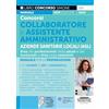 Edizioni Simone Concorsi Collaboratore e Assistente Amministrativo Aziende Sanitarie Locali - Manuale per la preparazione con modelli di atti e modulistica