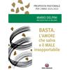 Basta. L'amore che salva e il male insopportabile