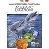 Sillabe Alla scoperta del pianeta blu. Acquario di Genova