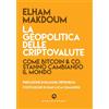 CASTELVECCHI La geopolitica delle criptovalute. Come Bitcoin & Co stanno cambiando il mondo