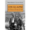 Mursia Con gli alpini: Dal Rombon all'Ortigara 1915-1916. Alla conquista della Bainsizza 1917