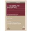 Dike Giuridica Il concordato preventivo. Casi e soluzioni sulle questioni più controverse, prima e dopo il codice della crisi di impresa