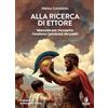 Passaggio al Bosco Alla ricerca di Ettore. Manuale per riscoprire l'eroismo (perduto) dei padri