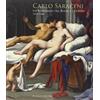 De Luca Editori d'Arte Carlo Saraceni. Un veneziano tra Roma e l'Europa (1579-1620). Ediz. illustrata