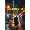 PubMe Giallo in Città: vol. 1 (Lifebooks - PubMe)