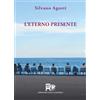Edizioni del Foglio Clandestino L'eterno presente. Poesia d'amore e d'altri mondi
