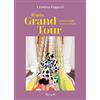 Rizzoli Il mio Grand Tour. Storie di luoghi, di arte e di ansia Cristina Fogazzi