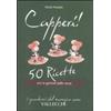 I QUADERNI DEL MANGIAR SANO Capperi! 50 ricette con le gemme delle rocce