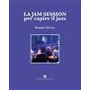 Ass. Terre Sommerse La jam session per capire il jazz Rosario Di Leo