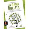 Sonzogno La rana bollita. Il libro che prende per mano chi soffre di ansia e attacchi di panico