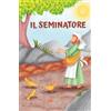 Il Sicomoro Il seminatore. Le paraboline. Ediz. a colori