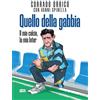 Ultra Quello della gabbia. Il mio calcio, la mia Inter